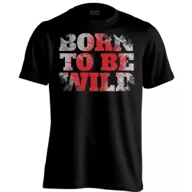 Felirat "born to be wild" férfi póló (fekete)