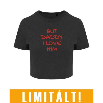 But daddy I love him limitált haspóló (grafitszürke)