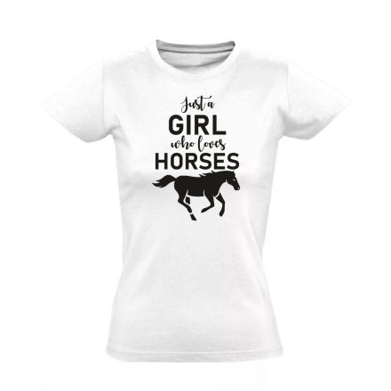Girl who love horses lovas női póló (fehér)