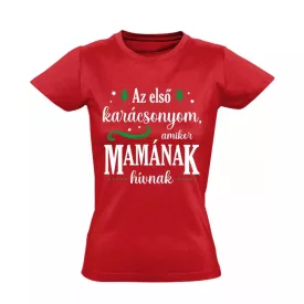   Az első karácsonyom, amikor Mamának hívnak női póló (piros) - akciós póló - XL