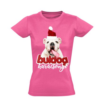 BuldogKarácsonyt karácsonyi női póló (rózsaszín)