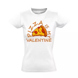 Pizza is my Valentine női póló (fehér)