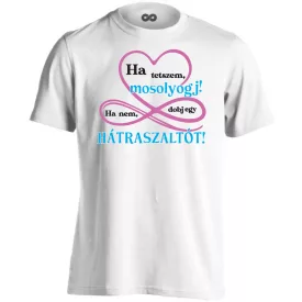 Ha tetszem, mosolyogj férfi póló (fehér)