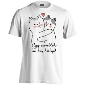 Szeretlek te kis hülye valentin napi férfi póló (fehér)