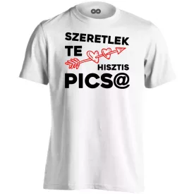   Szeretlek te hisztis valentin napi férfi póló (fehér) akciós póló - L