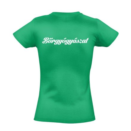 Bőrgyógyászat női póló (zöld)