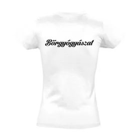 Bőrgyógyászat női póló (fehér)