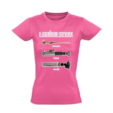 A Legerősebb Fegyverek fül-orr-gégészeti női póló (rózsaszín)