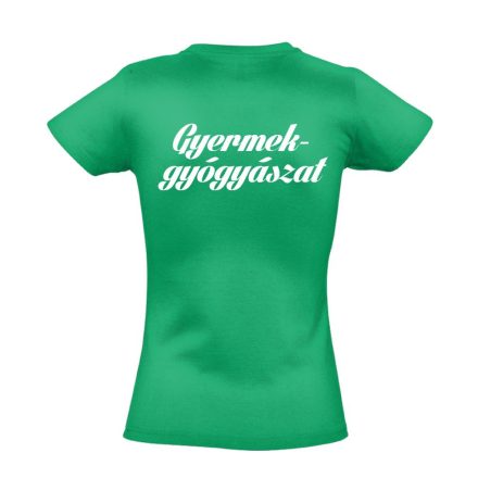 Gyermekgyógyászat női póló (zöld)