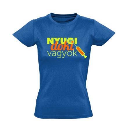 Nyugi, doki vagyok! háziorvosi női póló (kék)