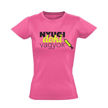 Nyugi, doki vagyok! háziorvosi női póló (rózsaszín)