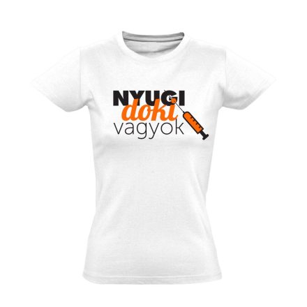 Nyugi, doki vagyok! háziorvosi női póló (fehér)
