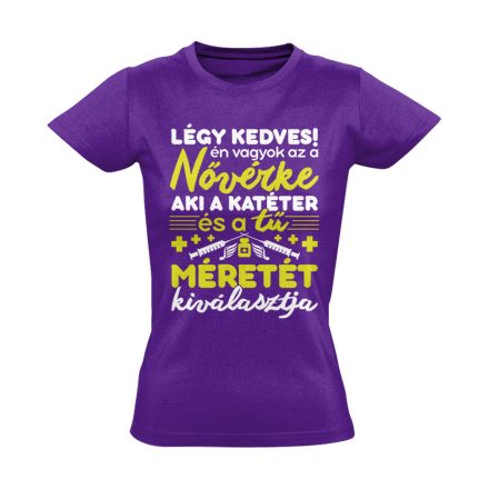 Légy kedves! nővér női póló (lila)