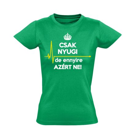EzMárTúlzás nővér női póló (zöld)