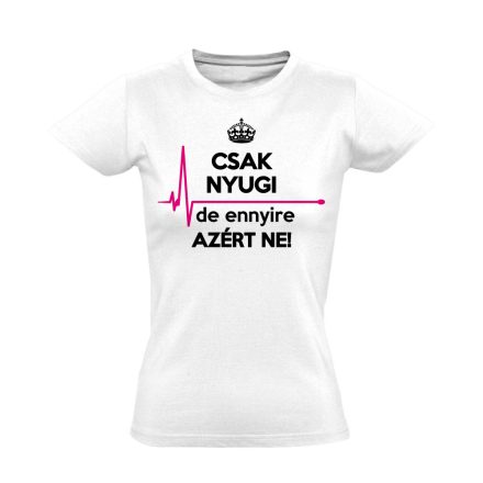 EzMárTúlzás nővér női póló (fehér)