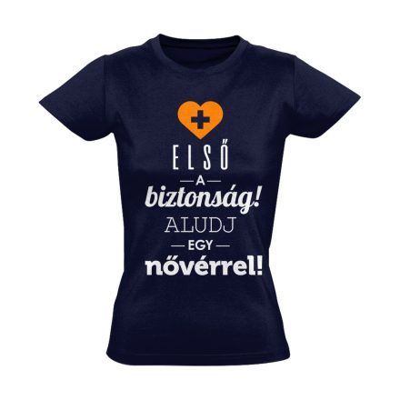 Első a biztonság! nővér póló (tengerészkék)