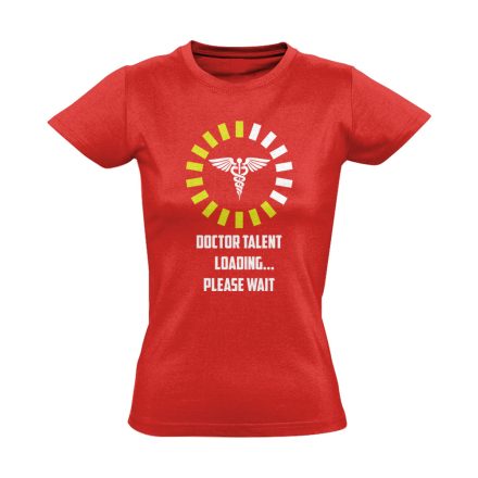 Doctor Talent Loading orvostanhallgató női póló (piros)
