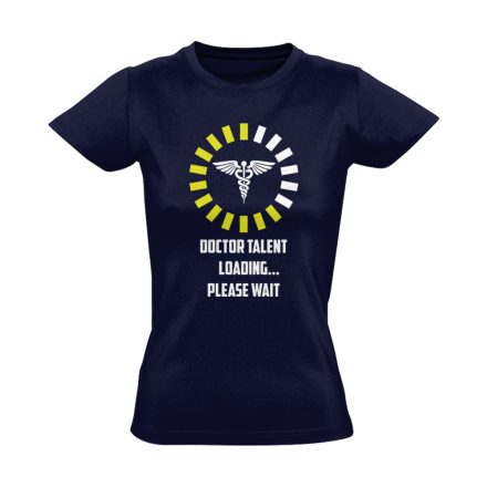 Doctor Talent Loading orvostanhallgató női póló (tengerészkék)