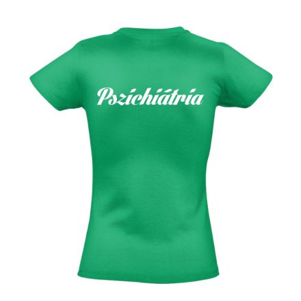 Pszichiátria női póló (zöld)