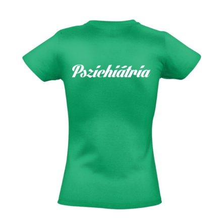 Pszichiátria női póló (zöld)