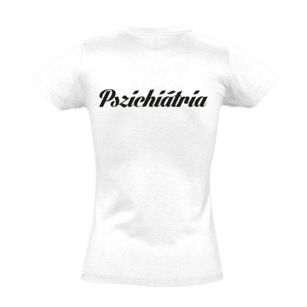 Pszichiátria női póló (fehér)