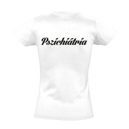 Pszichiátria női póló (fehér)