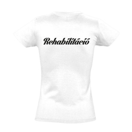 Rehabilitáció női póló (fehér)