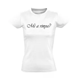 Mi a rinya? női póló (fehér)