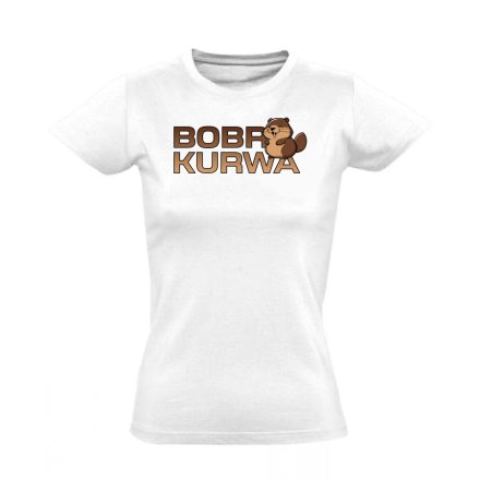 Bobrkurwa utcai női póló (fehér)