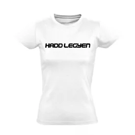 Hadd legyen! utcai női póló (fehér)