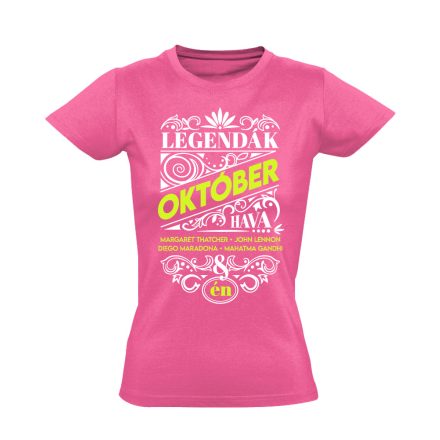 Októberi Legenda szülinapos női póló (rózsaszín)