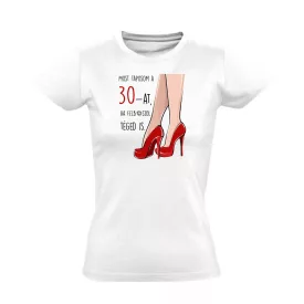 30-at taposom szülinapi női póló (fehér)