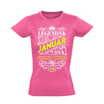 Januári Legenda szülinapos női póló (rózsaszín)