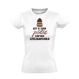 Ezt a szar pólót kaptam.. szülinapi női póló (fehér)