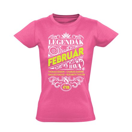 Februári Legenda szülinapos női póló (rózsaszín)