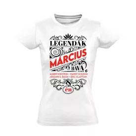 Márciusi Legenda szülinapos női póló (fehér)