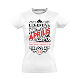 Áprilisi Legenda szülinapos női póló (fehér)