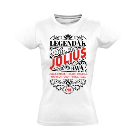 Júliusi Legenda szülinapos női póló (fehér)