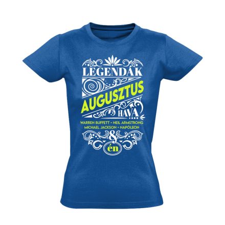 Augusztusi Legenda szülinapos női póló (kék)