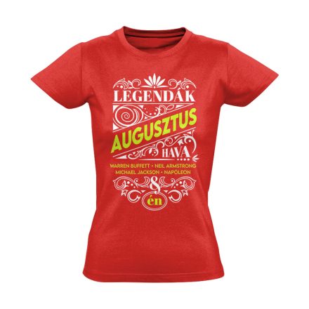 Augusztusi Legenda szülinapos női póló (piros)