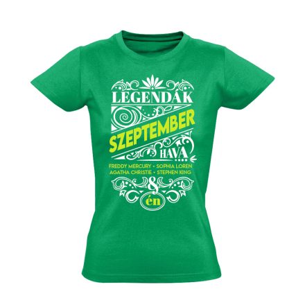 Szeptemberi Legenda szülinapos női póló (zöld)