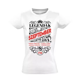 Szeptemberi Legenda szülinapos női póló (fehér)