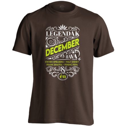 Decemberi Legenda szülinapos férfi póló (csokoládébarna)