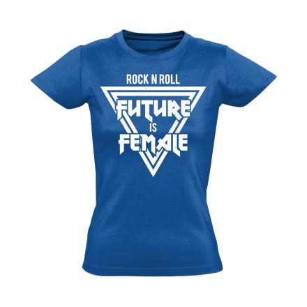 Feliratos "rockNroll" Hajrá csajok! női póló (kék)