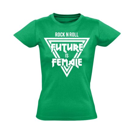 Feliratos "rockNroll" Hajrá csajok! női póló (zöld)