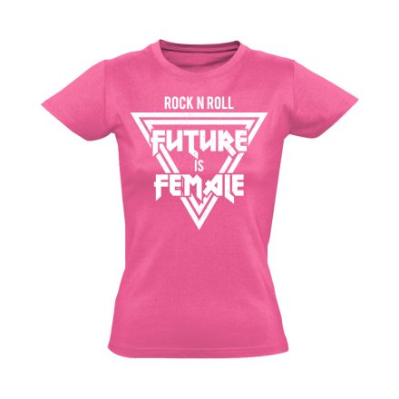 Feliratos "rockNroll" Hajrá csajok! női póló (rózsaszín)