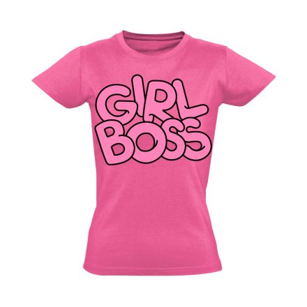 Feliratos "girl boss" Hajrá csajok! női póló (rózsaszín)