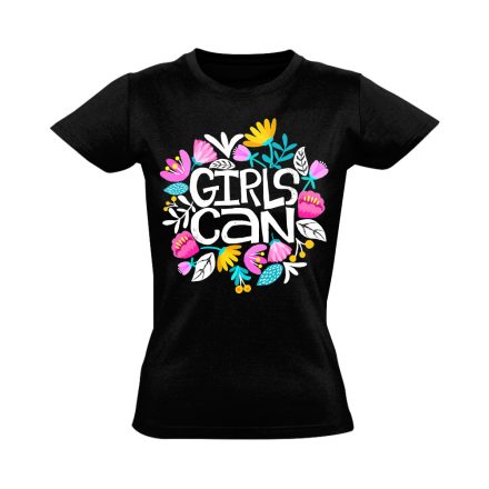 Szöveges "girls can"' Hajrá csajok! női póló (fekete)