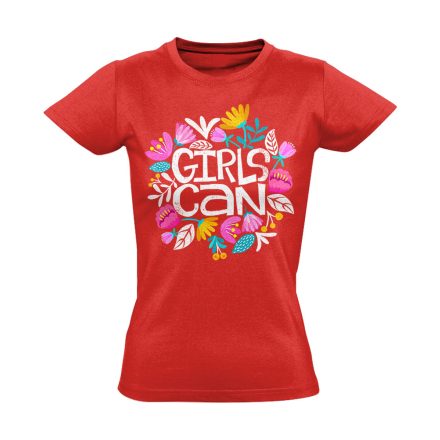 Szöveges "girls can"' Hajrá csajok! női póló (piros)