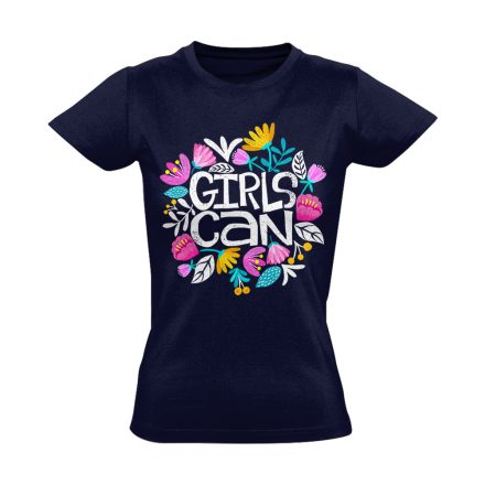 Szöveges "girls can"' Hajrá csajok! női póló (tengerészkék)